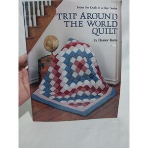 QUILT IN A DAY "TRIP AROUND THE WORLD QUILT" BY ELEANOR BURNS